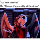 You Look Stressed