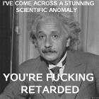 Your Retarded